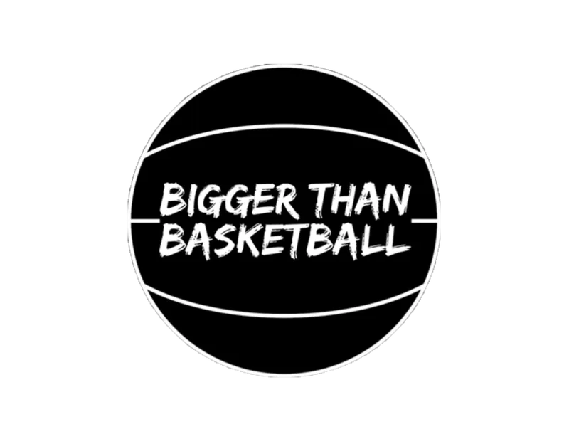 Bigger Than Basketball